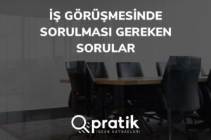 İş Görüşmesinde Sorulması Gereken Sorular